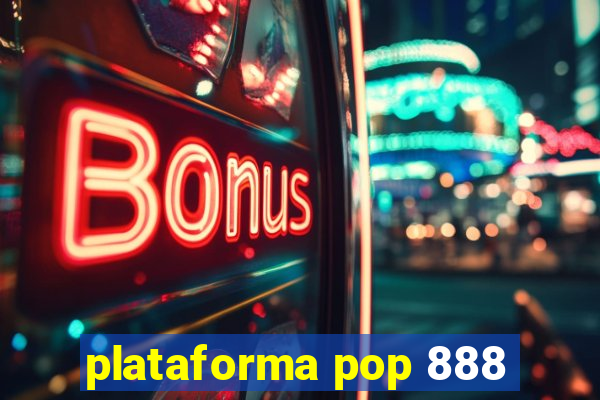 plataforma pop 888