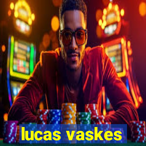 lucas vaskes