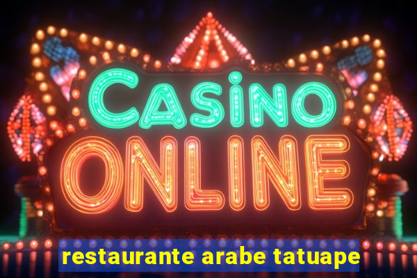 restaurante arabe tatuape