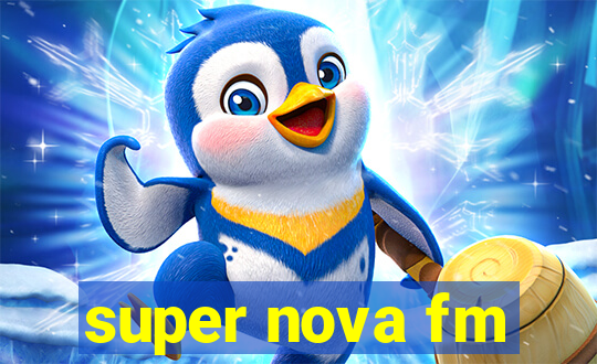 super nova fm