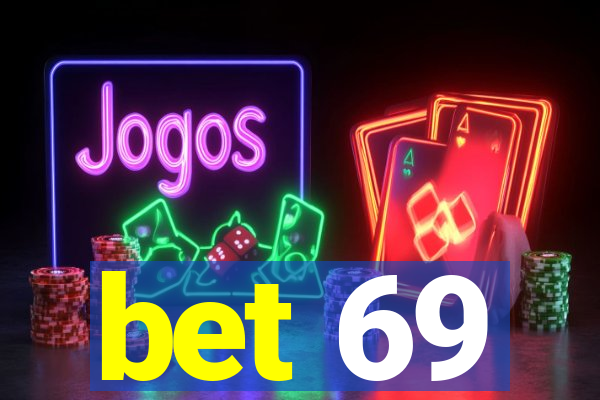 bet 69