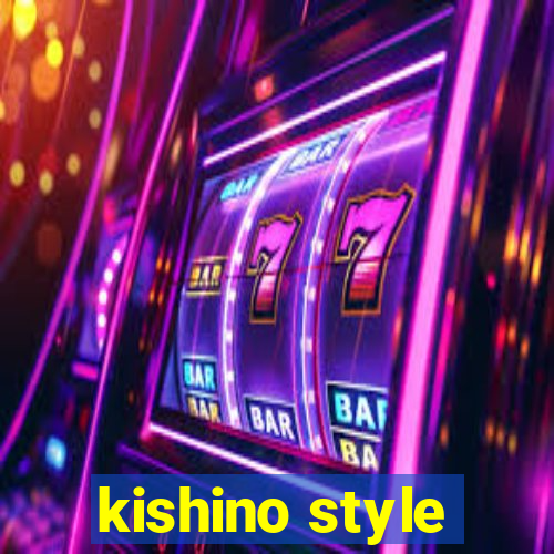 kishino style