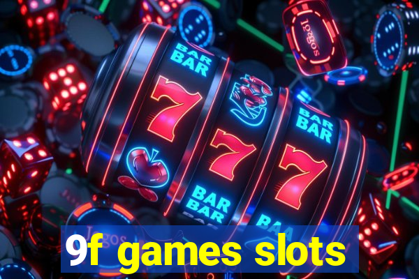 9f games slots