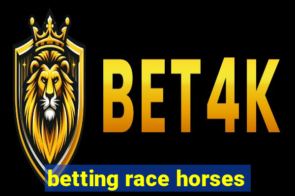 betting race horses