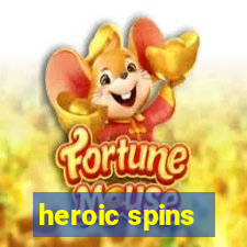 heroic spins