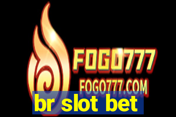 br slot bet