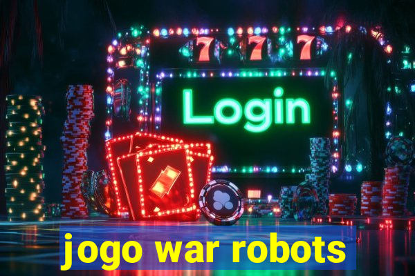 jogo war robots