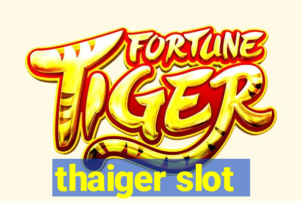 thaiger slot