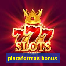 plataformas bonus