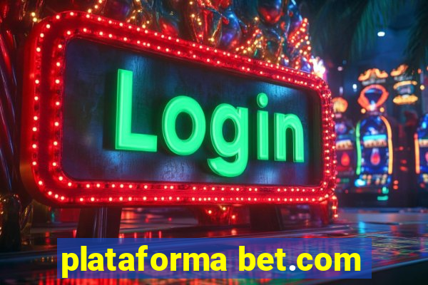 plataforma bet.com