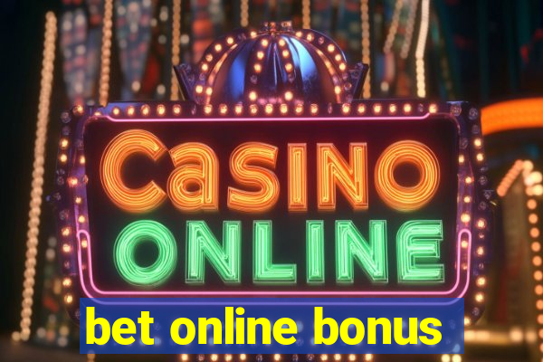 bet online bonus