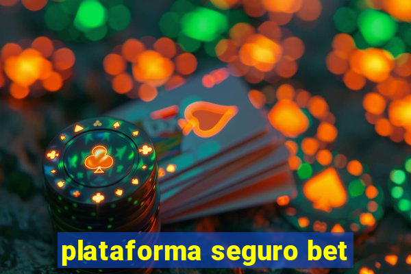 plataforma seguro bet