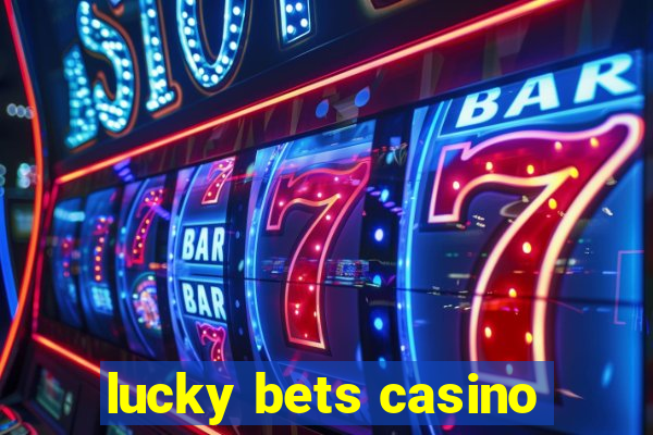 lucky bets casino