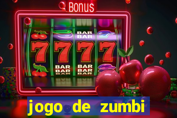 jogo de zumbi click jogos