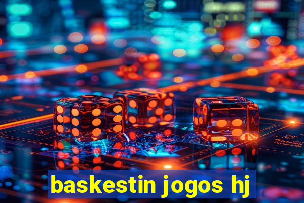 baskestin jogos hj