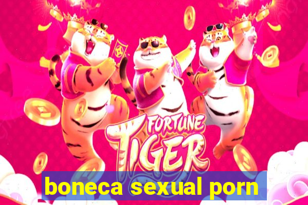 boneca sexual porn