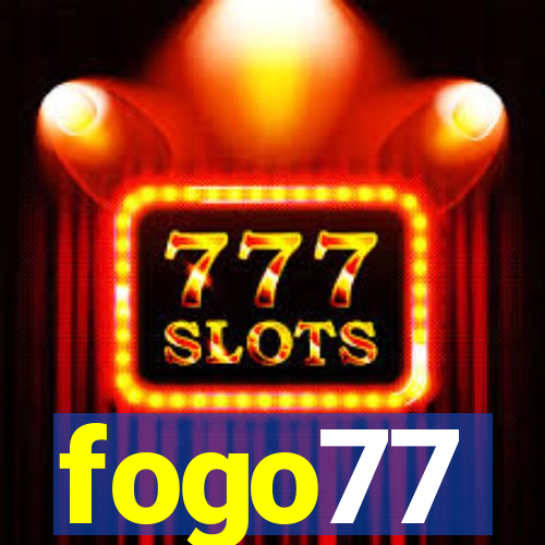 fogo77