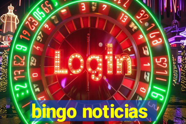 bingo noticias