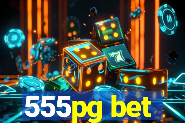 555pg bet