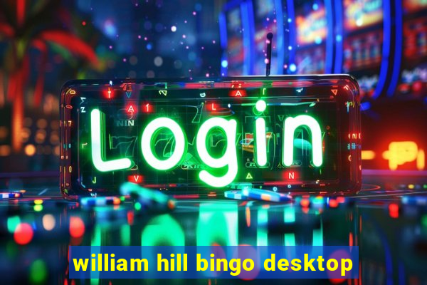 william hill bingo desktop