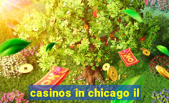 casinos in chicago il