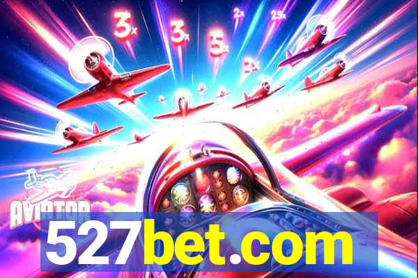 527bet.com