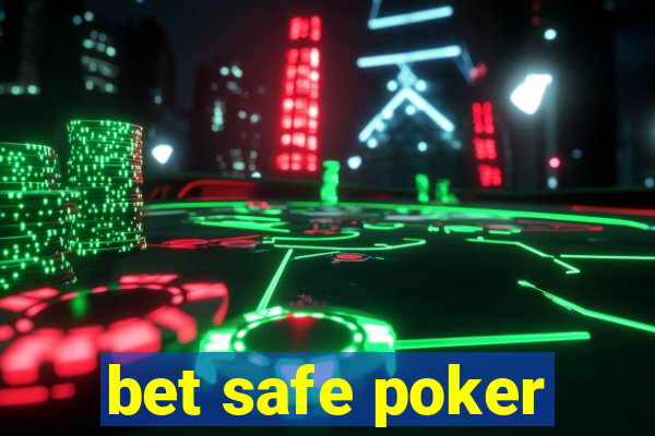 bet safe poker