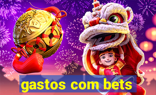 gastos com bets