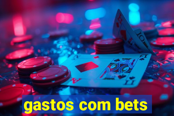 gastos com bets