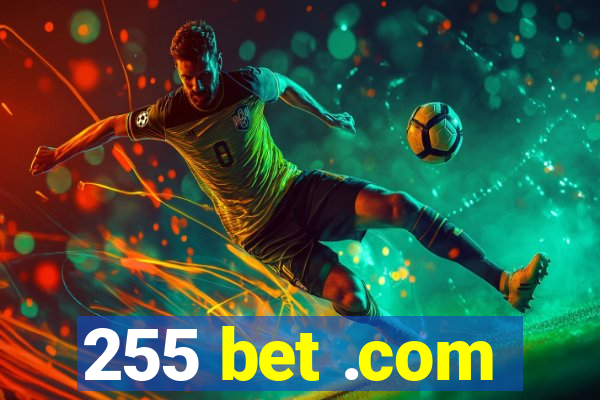 255 bet .com