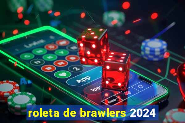 roleta de brawlers 2024