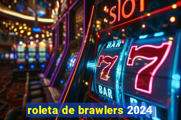 roleta de brawlers 2024