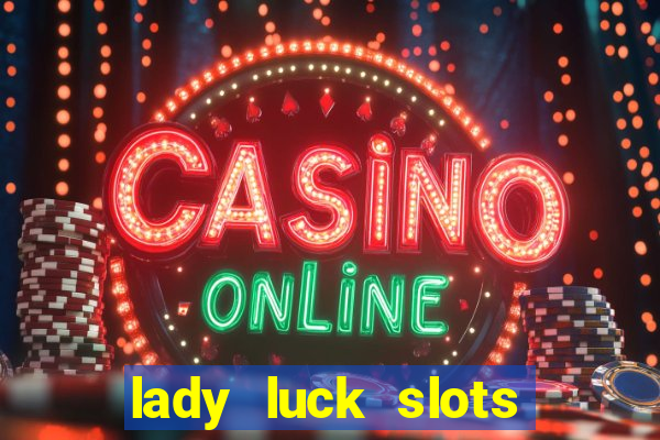 lady luck slots 777 online