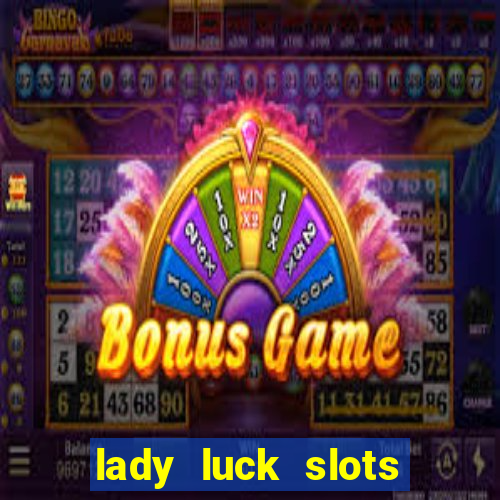 lady luck slots 777 online