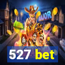 527 bet