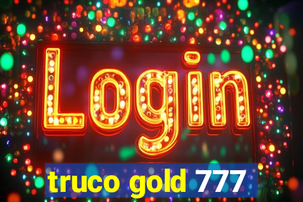 truco gold 777