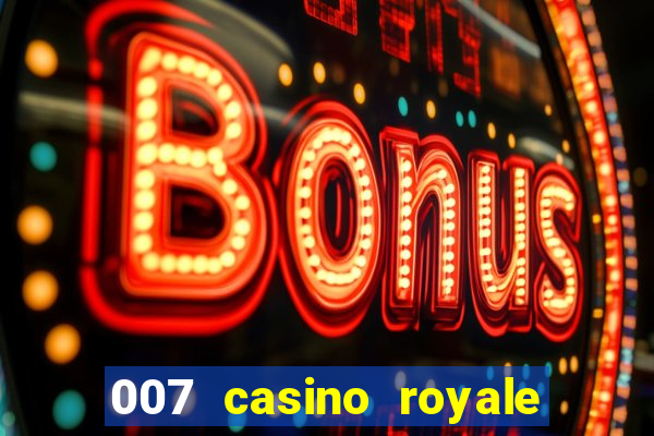 007 casino royale hd7 dublado