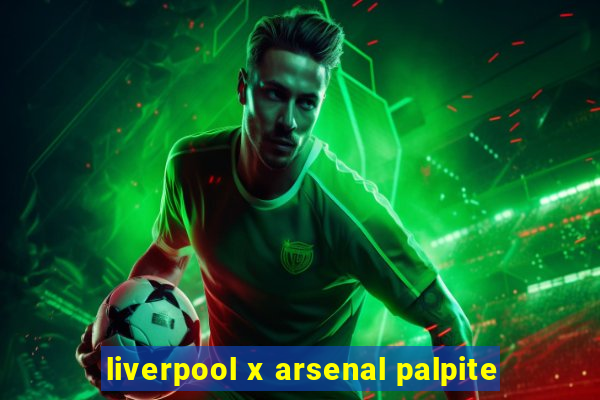 liverpool x arsenal palpite