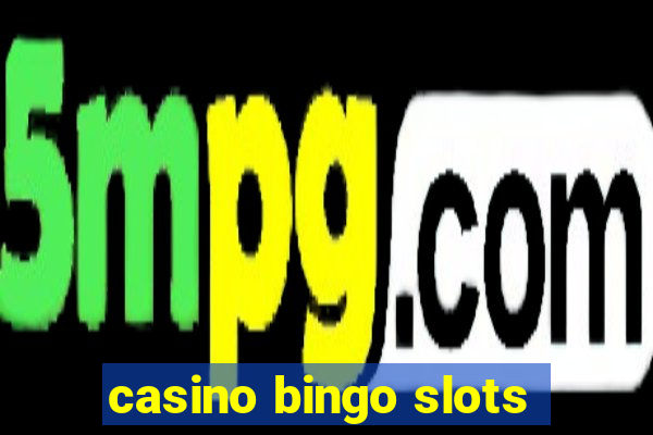 casino bingo slots