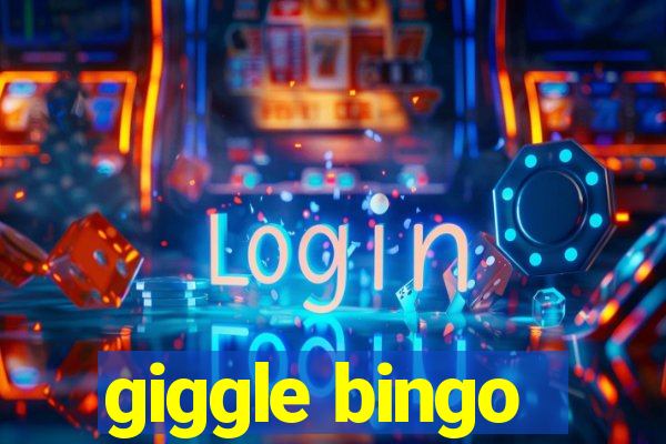 giggle bingo