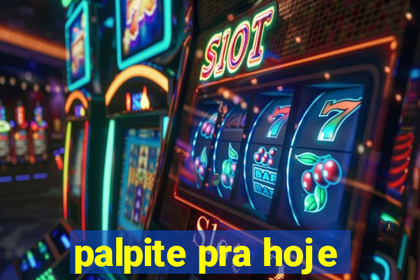 palpite pra hoje