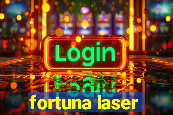 fortuna laser