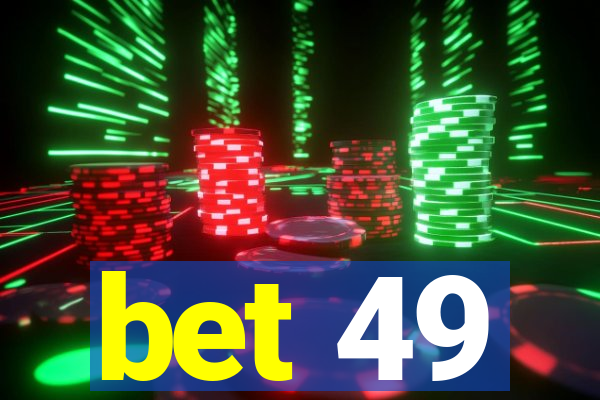 bet 49