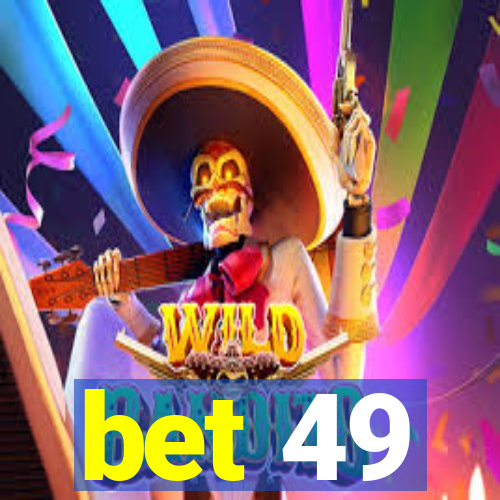 bet 49