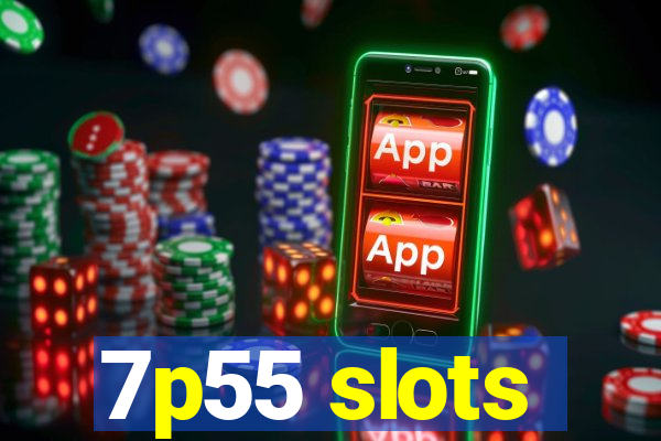 7p55 slots