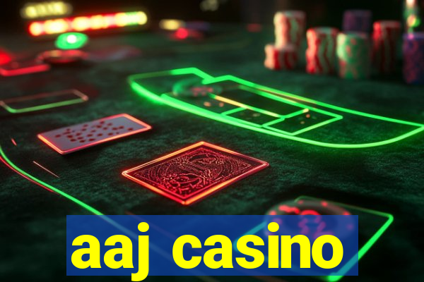 aaj casino