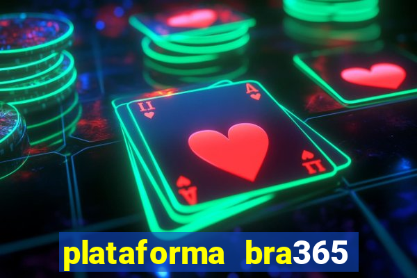 plataforma bra365 é confiável