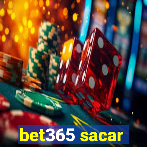 bet365 sacar