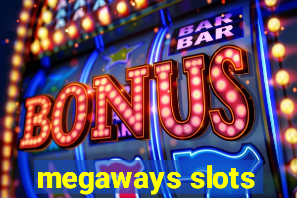 megaways slots