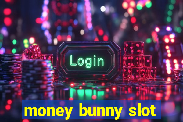 money bunny slot